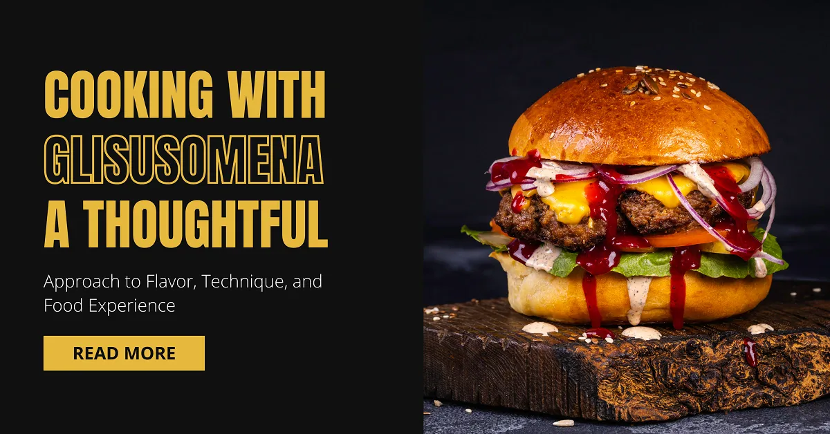 Cooking with glisusomena: A Thoughtful Approach to Flavor, Technique, and Food Experience